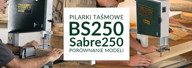 Sprawdź! Różnice między pilarkami BS250 i Sabre250 Record Power | Porównanie modeli Pilarki taśmowe BS250 i Sabre250 Record Power